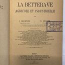 La betterave agricole et industrielle par L.Geschwind et E.Sellier, chez Gauthier-Villars, 1902.