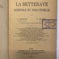 La betterave agricole et industrielle par L.Geschwind et E.Sellier, chez Gauthier-Villars, 1902.